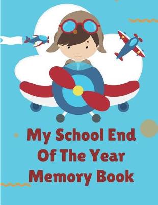 Book cover for My School End Of The Year Memory Book