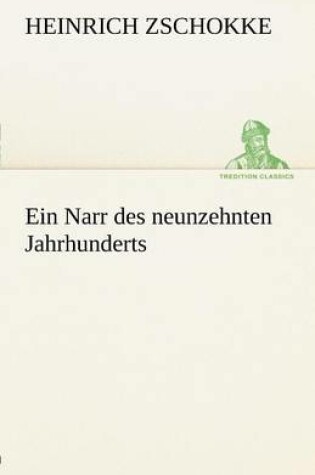 Cover of Ein Narr Des Neunzehnten Jahrhunderts