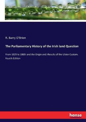 Book cover for The Parliamentary History of the Irish land Question