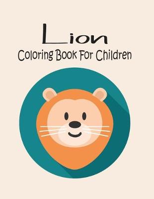 Book cover for Lion Coloring Book For Children