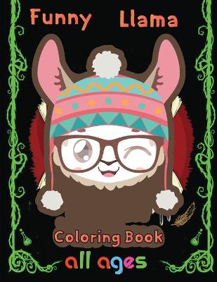 Book cover for Funny Llama Coloring Book all ages