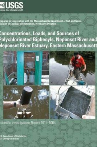 Cover of Concentrations, Loads, and Sources of Polychlorinated Biphenyls, Neponset River and Neponset River Estuary, Eastern Massachusetts