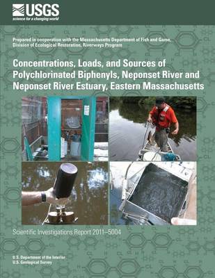 Book cover for Concentrations, Loads, and Sources of Polychlorinated Biphenyls, Neponset River and Neponset River Estuary, Eastern Massachusetts