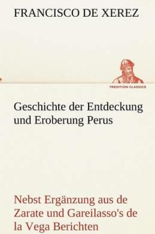 Cover of Geschichte Der Entdeckung Und Eroberung Perus