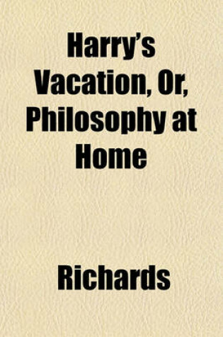 Cover of Harry's Vacation, Or, Philosophy at Home