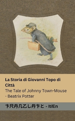 Cover of La Storia di Giovanni Topo di Città / The Tale of Johnny Town-Mouse