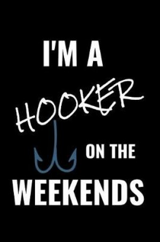 Cover of I'm a Hooker on the Weekends