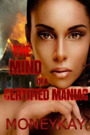 Cover of The Mind of a Certified Maniac