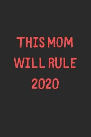 Cover of This Mom Will Rule 2020