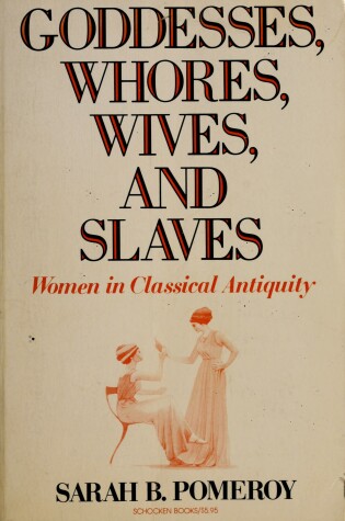 Cover of Goddesses, Whores, Wives and Slaves