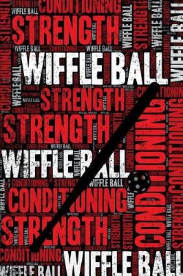 Book cover for Wiffle Ball Strength and Conditioning Log