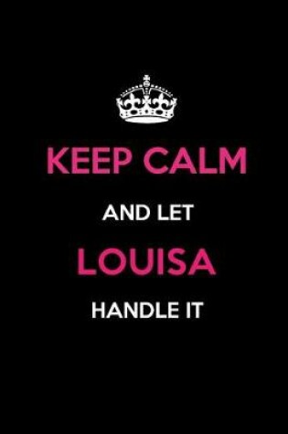 Cover of Keep Calm and Let Louisa Handle It