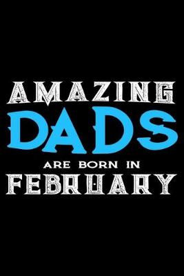 Book cover for Amazing Dads Are Born In February