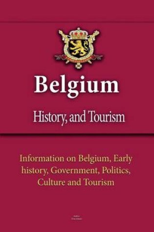Cover of Belgium History, and Tourism