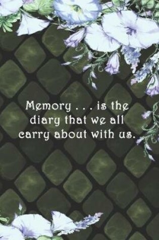 Cover of Memory . . . is the diary that we all carry about with us.