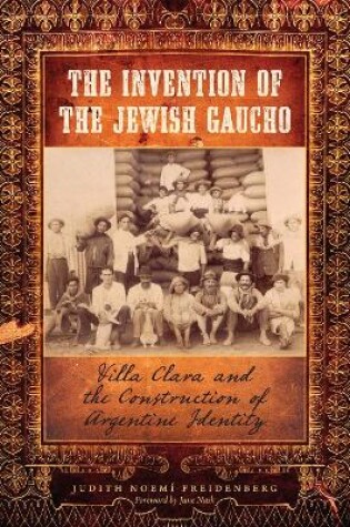 Cover of The Invention of the Jewish Gaucho