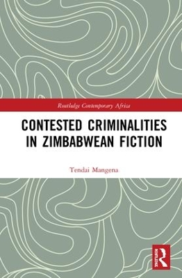 Cover of Contested Criminalities in Zimbabwean Fiction