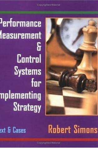 Cover of Performance Measurement and Control Systems for Implementing Strategy Text and Cases