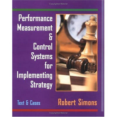 Book cover for Performance Measurement and Control Systems for Implementing Strategy Text and Cases