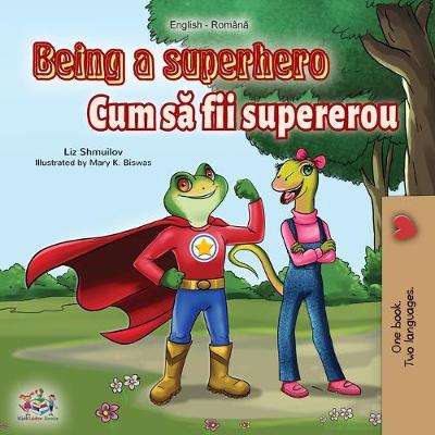 Book cover for Being a Superhero (English Romanian Bilingual Book)
