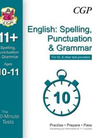 Cover of 10-Minute Tests for 11+ English: Spelling, Punctuation & Grammar Ages 10-11 - GL & Other Providers