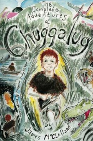 Cover of The Complete Adventures of Chuggalug