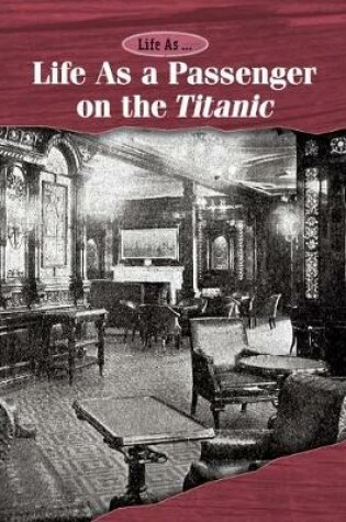 Cover of Life as a Passenger on the Titanic