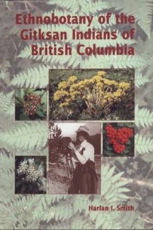 Cover of Ethnobotany of the Gitksan Indians of British Columbia