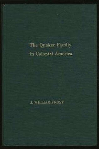 Cover of The Quaker Family in Colonial America