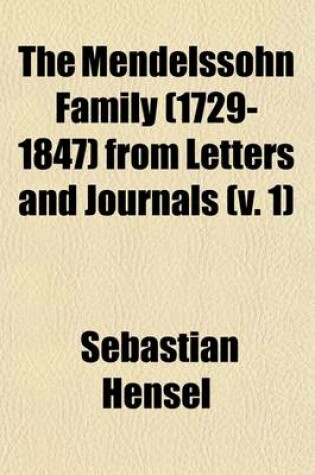 Cover of The Mendelssohn Family (1729-1847) from Letters and Journals (V. 1)