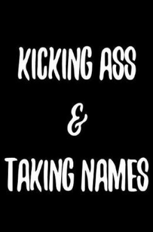 Cover of Kicking Ass & Taking Names