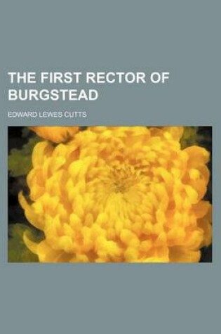 Cover of The First Rector of Burgstead