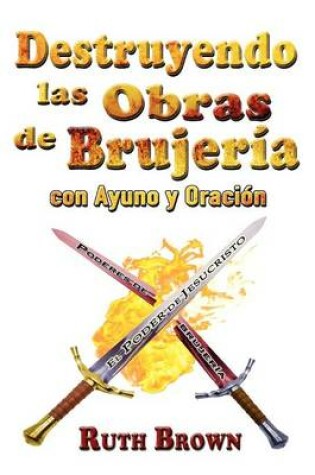 Cover of Destruyendo Las Obras de la Brujeria Con Ayuno Y Oracion