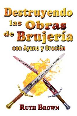 Book cover for Destruyendo Las Obras de la Brujeria Con Ayuno Y Oracion