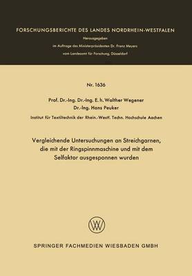 Cover of Vergleichende Untersuchungen an Streichgarnen, Die Mit Der Ringspinnmaschine Und Mit Dem Selfaktor Ausgesponnen Wurden