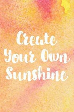 Cover of Create Your Own Sunshine