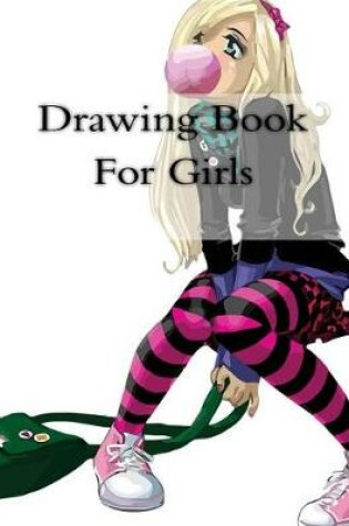 Cover of Drawing Book For Girls