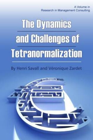 Cover of The Dynamics and Challenges of Tetranormalization