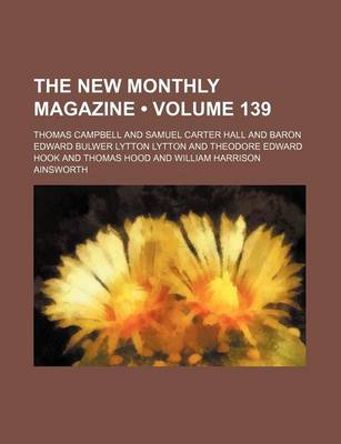 Book cover for The New Monthly Magazine (Volume 139)