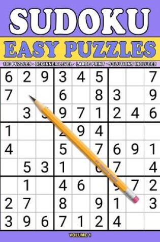 Cover of SUDOKU EASY PUZZLES 100 Large Print Puzzles for Beginners (VOL 1)