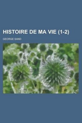 Cover of Histoire de Ma Vie (1-2)