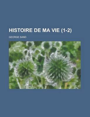 Book cover for Histoire de Ma Vie (1-2)