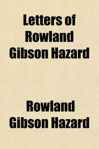 Cover of Letters of Rowland Gibson Hazard