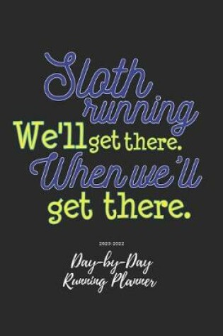 Cover of Sloth Running, We'll Get There, When We'll Get There