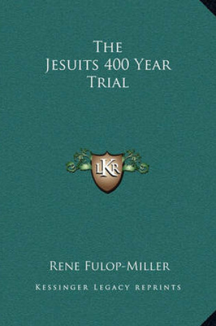 Cover of The Jesuits 400 Year Trial