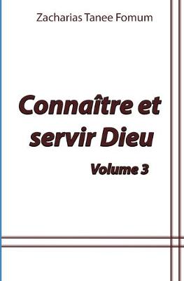 Book cover for Connaitre et Servir Dieu (Volume 3)