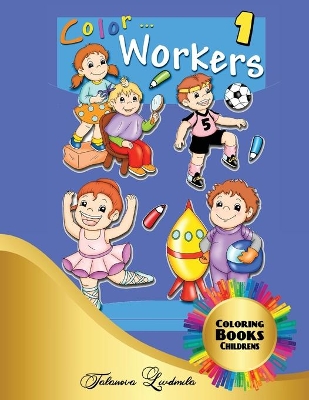 Book cover for Color Workers - Coloring Book for Children