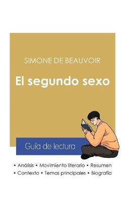 Book cover for Guia de lectura El segundo sexo de Simone de Beauvoir (analisis literario de referencia y resumen completo)