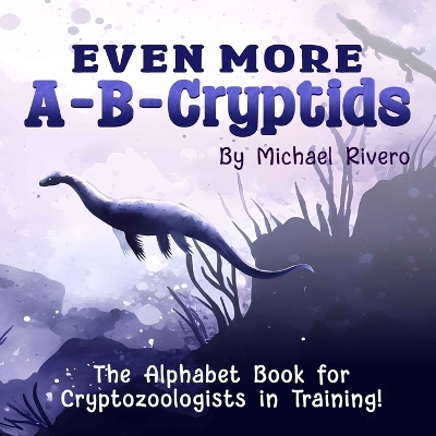 Book cover for Even More A-B-Cryptids