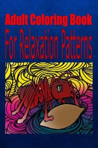 Cover of Adult Coloring Book for Relaxation Patterns